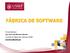 FÁBRICA DE SOFTWARE. Presentado por: Ing. Juan José Montero Román Gerente de Fábrica de Software USMP jmonteror@usmp.pe