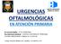URGENCIAS OFTALMOLÓGICAS EN ATENCIÓN PRIMARIA