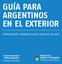 GUÍA PARA ARGENTINOS EN EL EXTERIOR. Información relevante para retornar al país