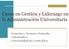 Curso en Gestión y Liderazgo en la Administración Universitaria. Francisco Romero Estrada Catedrático Universidad de Costa Rica