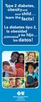 Type 2 diabetes, La diabetes tipo 2, la obesidad. y su hijo. learn the facts! conozca. los datos!