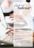 Qué es TopGroup? Es la compañía que brinda las mejores soluciones tecnológicas que se adaptan a su empresa.