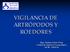 VIGILANCIA DE ARTRÓPODOS Y ROEDORES. Blga. Marlene Flores Ching Unidad de Vigilancia Entomológica DESB - DIGESA