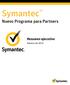 Nuevo Programa para Partners Estructura del Programa. Symantec. Nuevo Programa para Partners. Resumen ejecutivo