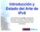 Introducción y Estado del Arte de IPv6