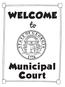 WELCOME. Municipal Court