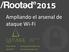 Ampliando el arsenal de ataque Wi-Fi. www.layakk.com @layakk