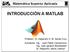 INTRODUCCIÓN A MATLAB