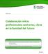 Colaboración entre profesionales sanitarios, clave en la Sanidad del futuro