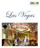 Puntos de interés en Las Vegas Más que de lugares específicos hablaremos de las dos zonas que definen la ciudad: el Strip y Fremont Street.