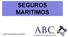 SEGUROS MARITIMOS. Fuente: Escuela de Seguros SEGURTEC