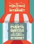 PUBLICIDAD INTERNET. es la. puerta. mercado. crecimiento. en el mundo del INTERNET