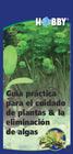 Guía práctica para el cuidado de plantas & la eliminación de algas