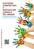 CUSTODIA COMPARTIDA Y PROTECCIÓN JURÍDICA DEL MENOR