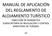 MANUAL DE APLICACIÓN DEL REGLAMENTO DE ALOJAMIENTO TURÍSTICO DIRECCIÓN DE NORMATIVA SUBSECRETARÍA DE REGULACIÓN Y CONTROL MINISTERIO DE TURISMO