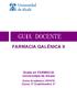 FARMACIA GALÉNICA II. Grado en FARMACIA Universidad de Alcalá. Curso Académico 2015/16 Curso 3º Cuatrimestre 2º