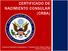 CERTIFICADO DE NACIMIENTO CONSULAR (CRBA) Servicios al Ciudadano Estadounidense Embajada de los Estados Unidos de América en Buenos Aires