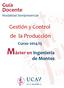 Guía Docente Modalidad Semipresencial. Gestión y Control de la Producción. Curso 2014/15. Máster en Ingeniería. de Montes