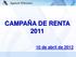 CAMPAÑA DE RENTA 2011. 10 de abril de 2012