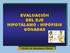 EVALUACIÓN DEL EJE HIPOTÁLAMO - HIPÓFISIS GÓNADAS. Cátedra de Bioquímica Clínica