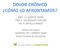 DOLOR CRÓNICO CÓMO LO AFRONTAMOS? DRA. L.C.GARCÍA FAGES DRA. J. VELÁZQUEZ CHACÓN DR. P. ORTELLS NEBOT