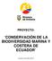 PROYECTO: CONSERVACIÓN DE LA BIODIVERSIDAD MARINA Y COSTERA DE ECUADOR