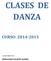 CLASES DE DANZA CURSO: 2014-2015 INMACULADA CALVENTE ALONSO 1 DE SEPTIEMBRE 2014
