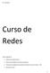 Curso de Redes. IST La Recoleta. Texto recopilado de: CCNA 4 de la Academia Cisco. Redes de computadoras de Andrew Tanembaum