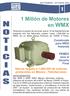 N O T I C I A S. 1 Millón de Motores en WMX. Construido para WEG Holanda