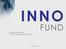INNO FUND. Búsqueda de Financiación para Empresas/Proyectos Innovadores. Madrid, abril 2014