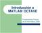 Introducción a MATLAB/ OCTAVE. Fundamentos Físicos de la Informática, 2006