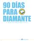 90 DÍAS PARA DIAMANTE