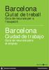 Presentació / Presentación Barcelona. Ciutat de treball. Guia de recursos per a l ocupació