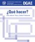 Qué hacer? DGAE. Para obtener Título y Cédula Profesional UNIVERSIDAD NACIONAL AUTÓNOMA DE MÉXICO