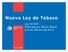 Nueva Ley de Tabaco. Ley 20.600 Publicada en Diario Oficial el 8 de febrero de 2013