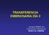 TRANSFERENCIA EMBRIONARIA DÍA 3. Jornadas AVEMERE 2014 Controversias en Reproducción MONICA GIL COMERMA