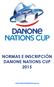 NORMAS E INSCRIPCIÓN DANONE NATIONS CUP 2015. www.danonenationscup.es NORMAS E