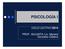 PSICOLOGÍA I CICLO LECTIVO 2014. PROF. ADJUNTA: Lic. Mariela González Oddera