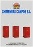 HP 15 CHIMENEAS CAMPOSS.L. 2. Datos técnicos. Ø salida humos M 3 con posibilidad calentamiento 435 m 3. Potencia térmica total Rendimiento >90 %