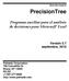 PrecisionTree. Programa auxiliar para el análisis de decisiones para Microsoft. Excel. Versión 5.7 septiembre, 2010