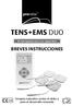 TENS+EMS DUO. Breves instrucciones. Terapias naturales contra el dolor y para el desarrollo muscular. 2 terapias con un aparato