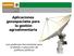 Aplicaciones geoespaciales para la gestión agroalimentaria. una poderosa herramienta para el diseño y ejecución de políticas públicas