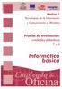 Módulo 7: Tecnologías de la Información y Comunicación y Ofimática. Prueba de evaluación: unidades didácticas 7 y 8. Informática básica