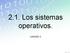 2.1. Los sistemas operativos. UNIDAD 2