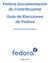 Fedora Documentación de Contribuyente Guía de Elecciones de Fedora. Nigel Jones