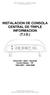 INSTALACION DE CONSOLA CENTRAL DE TRIPLE INFORMACION (T.I.D.)