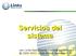 Servicios del sistema. por Loris Santamaria < loris@lgs.com.ve > 2004-2011 Links Global Services C.A.