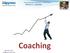 Diplomado Internacional: Gerencia en Talento Humano MODULO IV : COACHING Coaching
