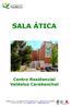 SALA ÁTICA Centro Residencial Valdeluz Carabanchel