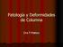 Patología y Deformidades de Columna. Dra F.Mattos